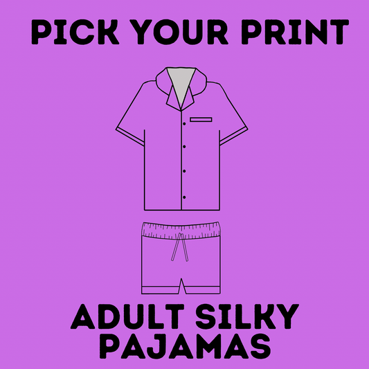 PICK YOUR PRINT - ADULT SILKY PAJAMAS